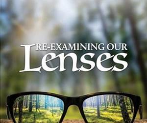 Re-Examining Our Lenses: The Relationship Between Restoration Movement Hermeneutics and Spiritual Formation Re-Examining Our Lenses: The Relationship Between Restoration Movement Hermeneutics and Spiritual Formation