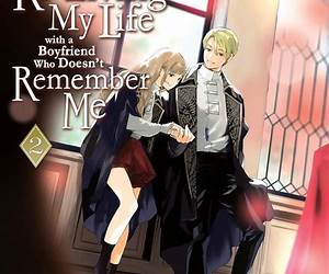 Re-Living My Life with a Boyfriend Who Doesn’t Remember Me (Manga) Vol. 2 Re-Living My Life with a Boyfriend Who Doesn’t Remember Me (Manga) Vol. 2