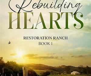 Rebuilding Hearts (Restoration Ranch Book 2) Rebuilding Hearts (Restoration Ranch Book 2)