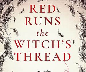 Red Runs the Witch's Thread Red Runs the Witch's Thread