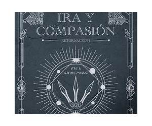 Retornación I: Ira y compasión