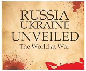 Russia-Ukraine Unveiled Russia-Ukraine Unveiled