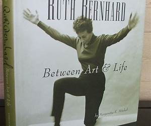 Ruth BernhardBetween Art and Life Ruth BernhardBetween Art and Life