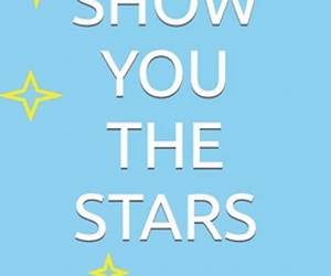 SHOW YOU THE STARS