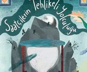 Saatçilerin Tehlikeli Yolculuğu