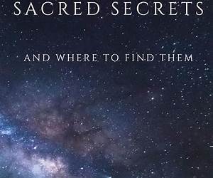 Sacred Secrets and Where to Find Them: Finding God's Easter Eggs in Science and Nature