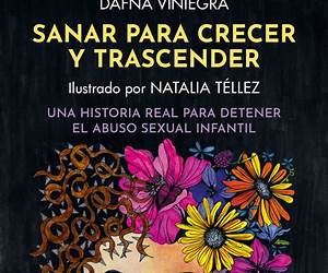 Sanar y crecer para trascender: Una historia real para detener el abuso sexual infantil (Spanish Edition) Sanar y crecer para trascender: Una historia real para detener el abuso sexual infantil (Spanish Edition)