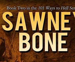 Sawney Bone: Book Two in the 101 Ways to Hell Series Sawney Bone: Book Two in the 101 Ways to Hell Series