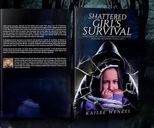 Shattered Girl’s Survival: A True Story Of A Child’s Innocence Lost From Sexual Abuse And The Journey To Reclaim It Shattered Girl’s Survival: A True Story Of A Child’s Innocence Lost From Sexual Abuse And The Journey To Reclaim It