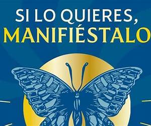 Si lo quieres, manifiéstalo (Spanish Edition)