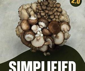 Simplified Mushroom Cultivation: Grow Medicinal and Gourmet Mushrooms with our Simple, Step-by-Step MethodsIncludes Recipes and Organic Techniques for a Self-Sufficient Garden Simplified Mushroom Cultivation: Grow Medicinal and Gourmet Mushrooms with our Simple, Step-by-Step MethodsIncludes Recipes and Organic Techniques for a Self-Sufficient Garden
