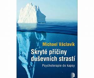 Skryté příčiny duševních strastí Skryté příčiny duševních strastí