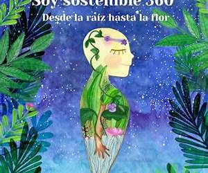 Soy sostenible 360º: Desde la raíz hasta la flor (Spanish Edition)
