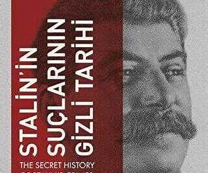 Stalin'in Suçlarının Gizli Tarihi Stalin'in Suçlarının Gizli Tarihi
