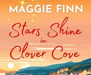 Stars Shine in Clover Cove: A heart-warming romance set on the beautiful west coast of Ireland! Stars Shine in Clover Cove: A heart-warming romance set on the beautiful west coast of Ireland!