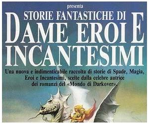 Storie fantastiche di dame, eroi e incantesimi Storie fantastiche di dame, eroi e incantesimi