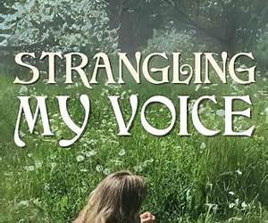 Strangling My Voice: A Sapphic Romance Strangling My Voice: A Sapphic Romance