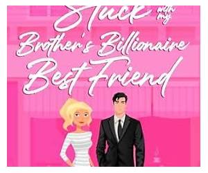 Stuck with My Brother's Billionaire Best Friend