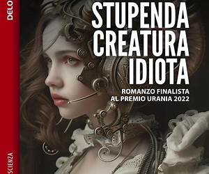Stupenda creatura idiota (Italian Edition) Stupenda creatura idiota (Italian Edition)