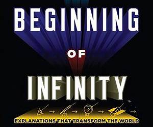 Summary of The Beginning of Infinity: Explanations That Transform the World | A Guide to the Book by David Deutsch Summary of The Beginning of Infinity: Explanations That Transform the World | A Guide to the Book by David Deutsch