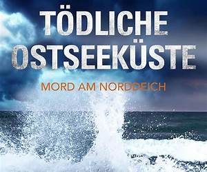 Tödliche OstseeküsteMord am Norddeich: OstseekrimiKüstenkrimi (Lydia Westphal 11) (German Edition) Tödliche OstseeküsteMord am Norddeich: OstseekrimiKüstenkrimi (Lydia Westphal 11) (German Edition)