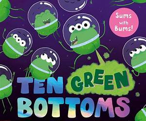 Ten Green Bottoms: A laugh-out-loud rhyming counting book