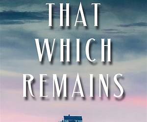 That Which Remains...: Sherlock Holmes Previously Unreleased Cases That Which Remains...: Sherlock Holmes Previously Unreleased Cases