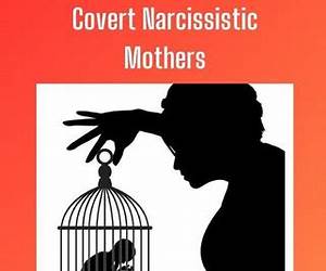 The Adult Daughters of Covert Narcissistic Mothers: An Extensive Guide for Adult Daughters of Narcissistic Mothers to Recover, Heal from Emotional Abuse and Build Resilience The Adult Daughters of Covert Narcissistic Mothers: An Extensive Guide for Adult Daughters of Narcissistic Mothers to Recover, Heal from Emotional Abuse and Build Resilience