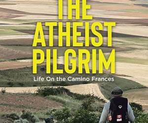 The Atheist Pilgrim: Life On the Camino Frances The Atheist Pilgrim: Life On the Camino Frances