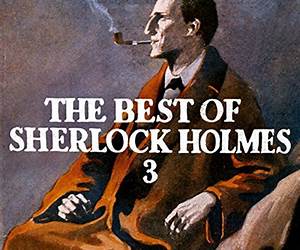 The Best of Sherlock Holmes. Vol. 3 The Best of Sherlock Holmes. Vol. 3