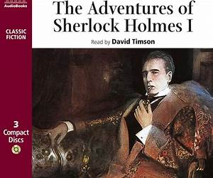 The Classic Adventures of Sherlock Holmes Volume 1