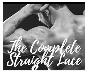 The Complete Straight Lace Series : Books 16 ~ Bryan and Dane The Complete Straight Lace Series : Books 16 ~ Bryan and Dane