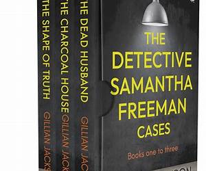 The Detective Samantha Freeman Cases Books One to Three: The Dead Husband / The Charcoal House / The Shape of Truth