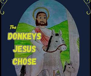 The Donkeys Jesus Chose, A Catholic Chapter Storybook