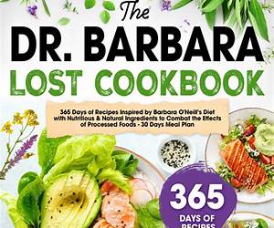 The Dr. Barbara Cookbook: 365 Days of Wholesome Plant-Based Natural Recipes Inspired by Barbara O'Neill's Teachings | 28-Day Meal Plan Included