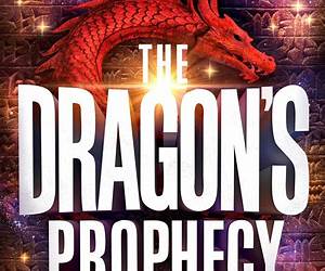 The Dragon's Prophecy: Israel, the Dark Resurrection, and the End of Days The Dragon's Prophecy: Israel, the Dark Resurrection, and the End of Days