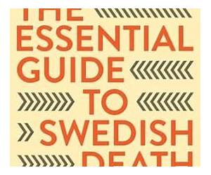 The Essential Guide to Swedish Death Cleaning: How to Declutter and Organize Your Life With the Swedish Art of Döstädning (Intentional Living)