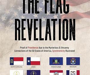 The Flag Revelation: Proof of Providence Due to the Mysterious \u0026 Uncanny Connections of the 50 States of America, Synchronicity Illustrated The Flag Revelation: Proof of Providence Due to the Mysterious \u0026 Uncanny Connections of the 50 States of America, Synchronicity Illustrated
