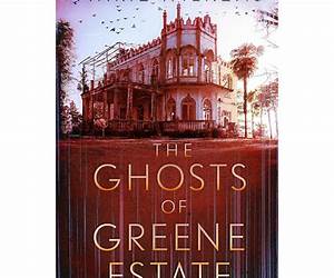 The Ghosts of Greene Estate (A Riveting Haunted House Mystery, #89)