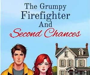The Grumpy Firefighter and Second Chances