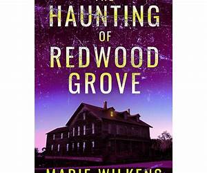 The Haunting of Redwood Grove (A Riveting Haunted House Mystery Series)