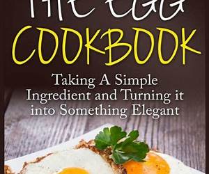 The Innovative Egg Cookbook: Creative but Still Family-Friendly Egg Recipes The Innovative Egg Cookbook: Creative but Still Family-Friendly Egg Recipes