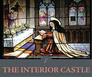 The Interior Castle or the Mansions of St. Teresa of Avila: New Study Guide Edition The Interior Castle or the Mansions of St. Teresa of Avila: New Study Guide Edition
