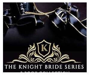 The Knight Bride Series: 3 Book Collection