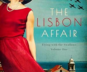 The Lisbon AffairAn unforgettable WW2 novel: Flying with the SwallowsVolume One