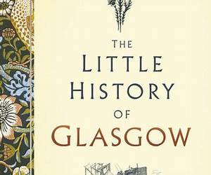 The Little History of Glasgow The Little History of Glasgow