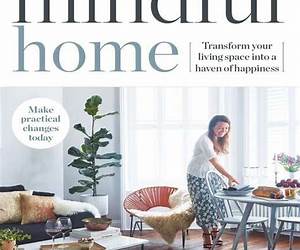 The Mindful Home: Transform Your Space for Well-being and Happiness
