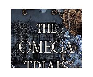 The Omega Trials: Part 1