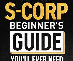 The Only S-Corp Beginner's Guide You'll Ever Need: A Roadmap On Starting \u0026 Managing Your S CorpPlus Bookkeeping \u0026 Accounting Tips to Reduce Small Business Taxes (How to Start a Business Book 2) The Only S-Corp Beginner's Guide You'll Ever Need: A Roadmap On Starting \u0026 Managing Your S CorpPlus Bookkeeping \u0026 Accounting Tips to Reduce Small Business Taxes (How to Start a Business Book 2)