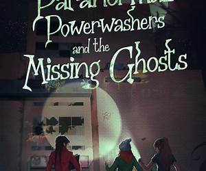 The Paranormal Powerwashers and the Missing Ghosts (The Paranormal Powerwasher Mysteries Book 1)